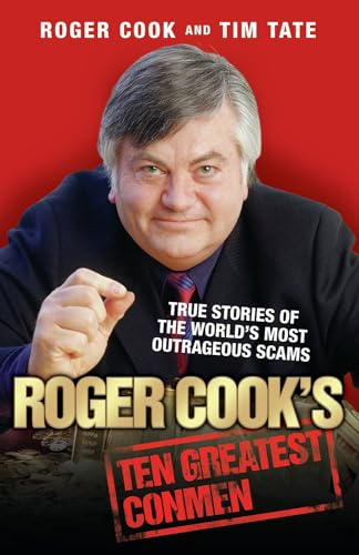 9781844549580: Roger Cook's Greatest Conmen: True Stories of the World's Most Outrageous Scams