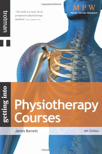 Getting into Physiotherapy Courses (Getting into Series) (9781844551507) by Burnett, James