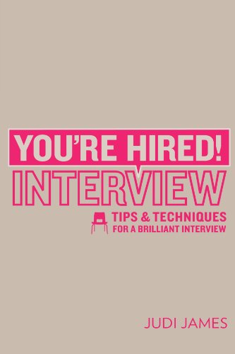 Imagen de archivo de You're Hired! Interview: Tips and techniques for a brilliant interview a la venta por WorldofBooks