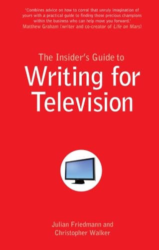 9781844553761: The Insider's Guide to Writing for Television