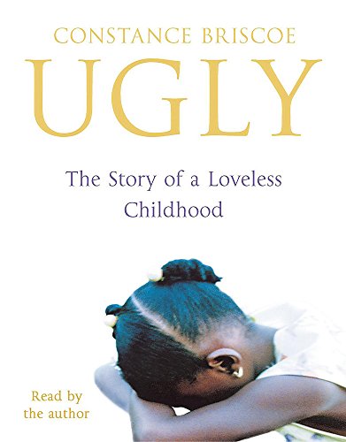 9781844560653: Ugly: The Story of a Loveless Childhood