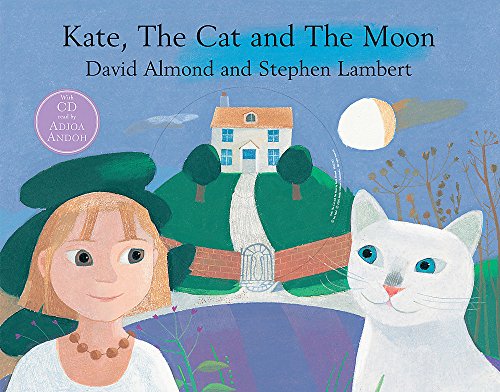 Kate, The Cat and The Moon: Book & CD (9781844562268) by Almond, David