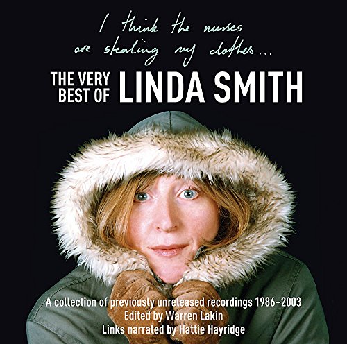 Stock image for I Think the Nurses are Stealing My Clothes: The Very Best of Linda Smith for sale by WorldofBooks