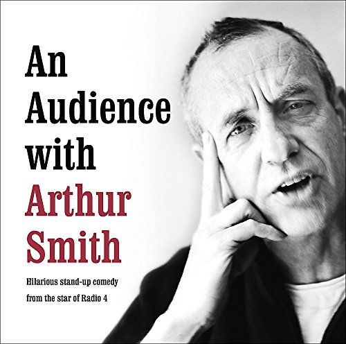 An Audience With Arthur Smith (9781844565931) by Smith, Arthur
