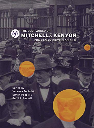 9781844570461: The Lost World of Mitchell and Kenyon: Edwardian Britain on Film