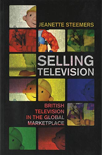 9781844570553: Selling Television: British Television in the Global Marketplace