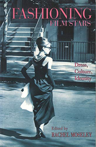 Stock image for Fashioning Film Stars : Dress, Culture, Identity for sale by Better World Books: West