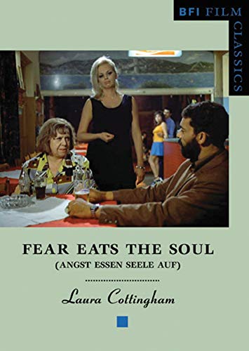 Fear Eats the Soul (BFI Film Classics) (9781844570713) by Cottingham, Laura