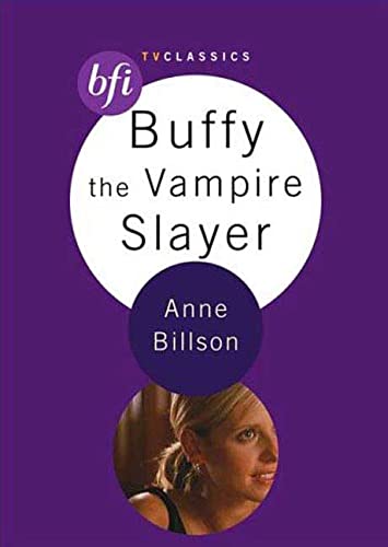 Beispielbild fr Buffy the Vampire Slayer (BFI TV Classics) zum Verkauf von Reuseabook