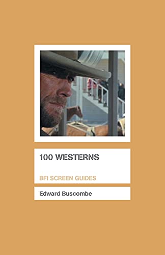 100 Westerns (Screen Guides) (9781844571123) by Buscombe, Edward