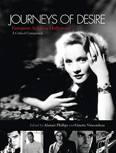Imagen de archivo de Journeys of Desire: European Actors in Hollywood - A Critical Companion a la venta por Powell's Bookstores Chicago, ABAA