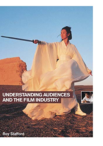 Stock image for Understanding Audiences and the Film Industry (Understanding the Moving Image) for sale by WorldofBooks