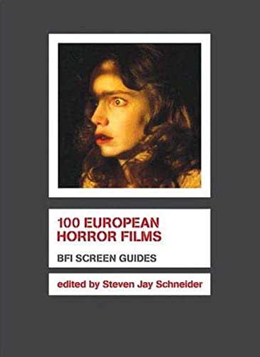 100 European Horror Films (Screen Guides) (9781844571642) by Schneider, Steven Jay