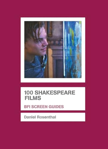 100 Shakespeare Films (Screen Guides) (9781844571703) by Rosenthal, Daniel