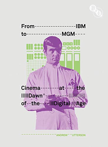 From IBM to MGM: Cinema at the Dawn of the Digital Age (Paperback) - Andrew Utterson