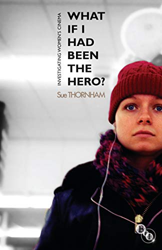 Stock image for What If I Had Been the Hero? : Investigating Women's Cinema for sale by Better World Books