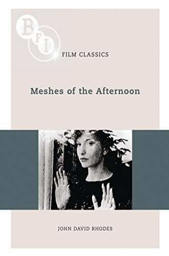 Meshes of the Afternoon (BFI Film Classics) - Rhodes, John David