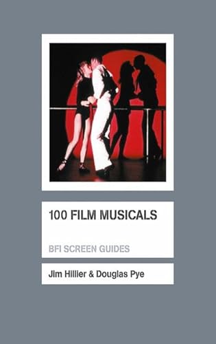 100 Film Musicals (Screen Guides) (9781844573783) by Hillier, Jim; Pye, Douglas
