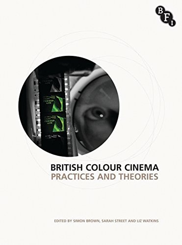 Stock image for British Colour Cinema: Practices and Theories for sale by Irish Booksellers
