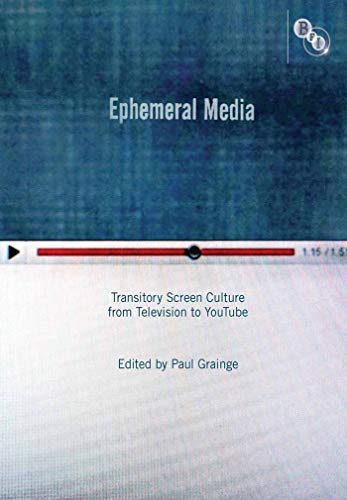 9781844574353: Ephemeral Media: Transitory Screen Culture from Television to Youtube