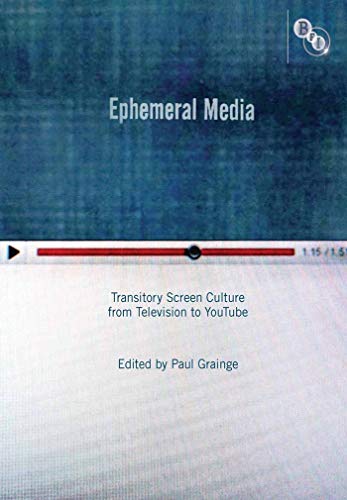 Stock image for Ephemeral Media: Transitory Screen Culture from Television to YouTube for sale by Jackson Street Booksellers