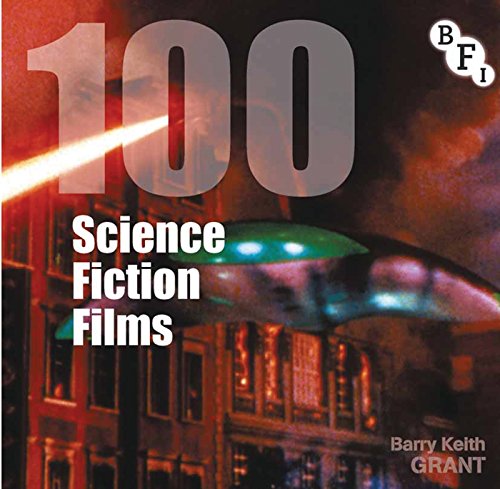 100 Science Fiction Films (Screen Guides) (9781844574575) by Grant, Barry Keith