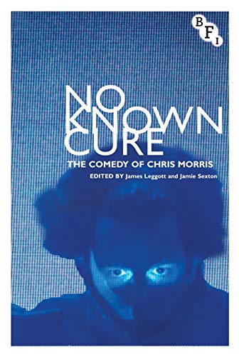 Stock image for No Known Cure: The Comedy of Chris Morris for sale by Old Goat Books