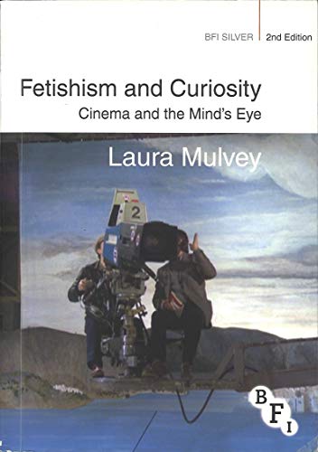 Beispielbild fr Fetishism and Curiosity: Cinema and the Mind's Eye (BFI Silver) zum Verkauf von Powell's Bookstores Chicago, ABAA