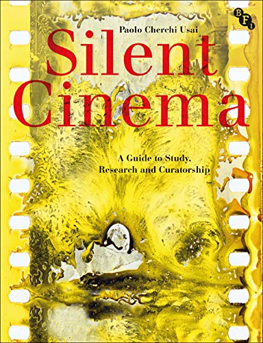 Stock image for Silent Cinema: A Guide to Study, Research and Curatorship for sale by HPB-Blue