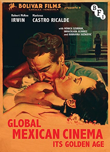 Global Mexican Cinema: Its Golden Age (Cultural Histories of Cinema) (9781844575329) by Robert McKee Irwin; Maricruz Castro Ricalde