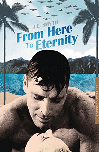 Imagen de archivo de From Here to Eternity (BFI Film Classics) a la venta por A Team Books