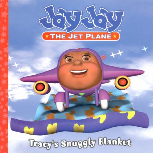 Stock image for Jay Jay Jet Plane: Tracy's Snuggly Blanket for sale by WorldofBooks