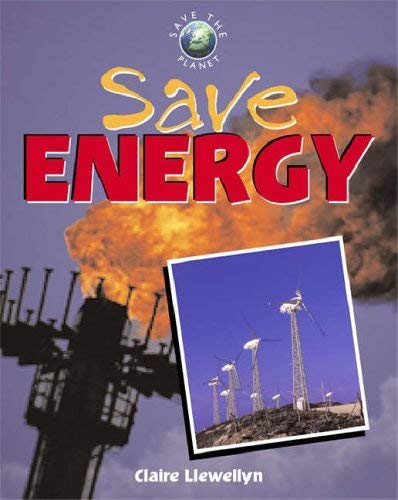 9781844583027: SAVE THE PLANET SAVE ENERGY