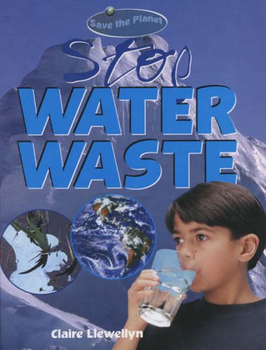 Beispielbild fr SAVE THE PLANET STOP WATER WASTE zum Verkauf von AwesomeBooks