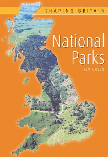 National Parks (Shaping Britain) (9781844583515) by Green, Jen