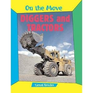 Diggers and Tractors (On the Move) (9781844585304) by Bender, Lionel