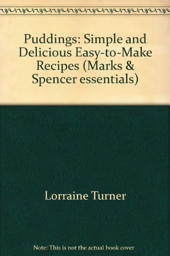 Beispielbild fr Puddings: Simple and Delicious Easy-to-Make Recipes (Marks & Spencer essentials) zum Verkauf von WorldofBooks