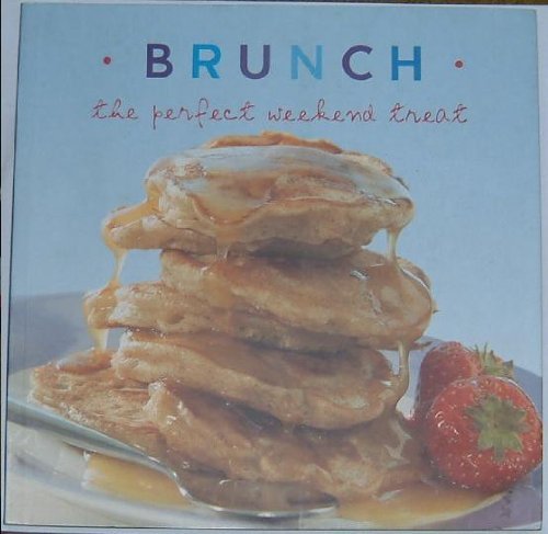 Stock image for Brunch: The Perfect Weekend Treat for sale by WorldofBooks