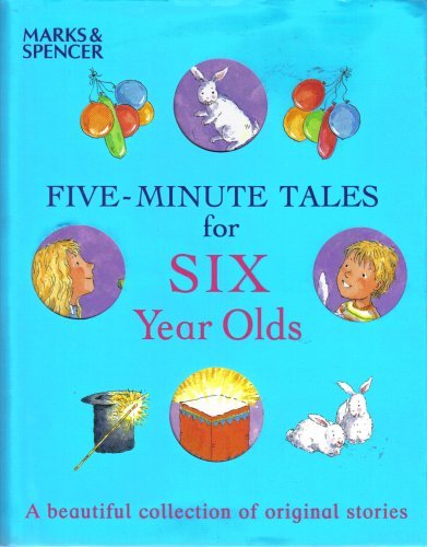 Stock image for Five-Minute Tales for Six Year Olds : A Beautiful Collection of Original Stories (Marks & Spencer) for sale by The London Bookworm