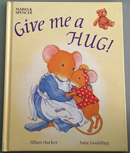 Beispielbild fr Give Me a Hug! zum Verkauf von WorldofBooks