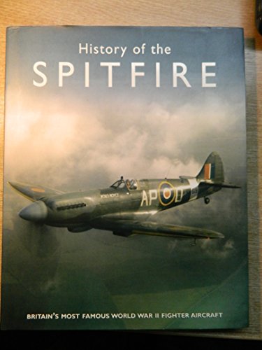 Beispielbild fr Spitfire : The History of Britain's Most Famous World War II Fighter zum Verkauf von WorldofBooks