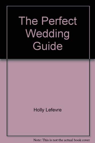 Stock image for The Perfect Wedding Guide for sale by WorldofBooks