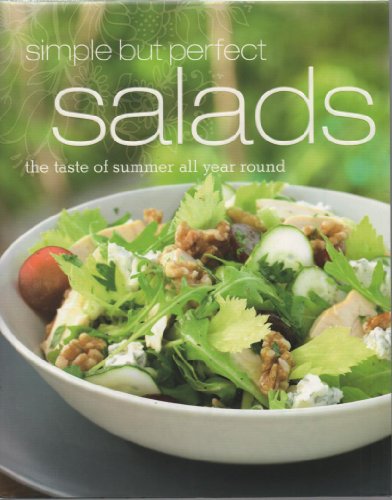 Stock image for Simple But Perfect Salads " The Taste Of Summer All Year Round for sale by WorldofBooks