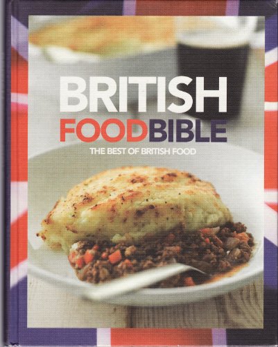 Beispielbild fr British Food Bible - The Best of British Food zum Verkauf von WorldofBooks