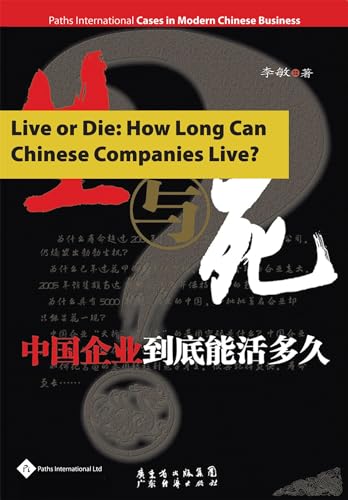 Beispielbild fr Live or Die: How Long Can Chinese Companies Live? (Cases in Modern Chinese Business) zum Verkauf von Phatpocket Limited