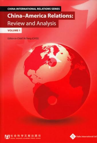 9781844641109: China-America Relations: Review and Analysis (Volume 1) (China International Relations Series)