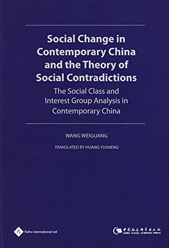 9781844642670: Social Change in Contemporary China and the Theory of Social Contradictions: The Social Class and Interest Group Analysis in Contemporary China