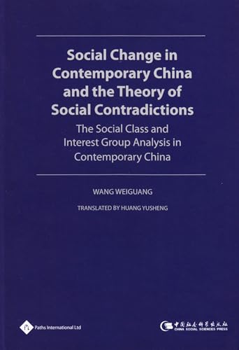 9781844642670: Social Change in Contemporary China and the Theory of Social Contradictions--The Social Class and Interest Group Analysis in Contemporary China (Philosophy in Modern China Series)