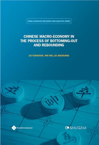 Stock image for Chinese Macro-economy in the Process of Bottoming-Out and Rebounding (China Advanced Research and Analysis Series) for sale by The Compleat Scholar