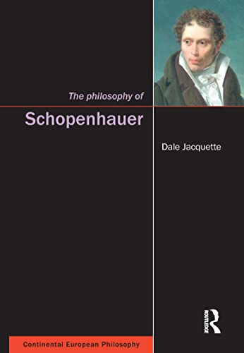 The Philosophy of Schopenhauer (Continental European Philosophy (Paperback)) (9781844650095) by Jacquette, Dale